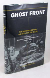 The Ghost Front: The Ardennes Before the Battle of the Bulge