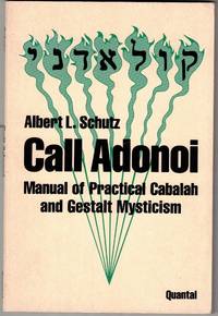 Call Adonoi: Manual of Practical Cabalah and Gestalt Mysticism
