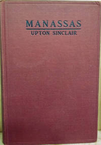 Manassas:  A Novel of the War by Sinclair, Upton - 1923