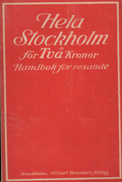 HELA STOCKHOLM. Handbok för resande.