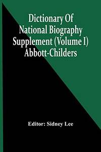 Dictionary Of National Biography; Supplement Volume I Abbott Childers