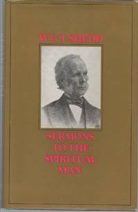 Sermons To The Spiritual Man by William G. T. Shedd - 1972