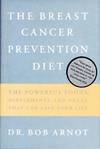 The Breast Cancer Prevention Diet: The Powerful Foods, Supplements, and Drugs That Can Save Your Life