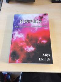 Nigeria. Foundations of Disintegration by Aliyi Ekineh - Paperback - First Edition - 1997 - from Dreadnought Books (SKU: 34450)