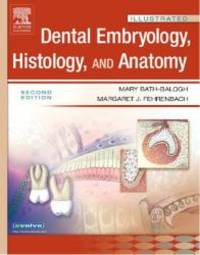 Illustrated Dental Embryology, Histology, and Anatomy, 2e (Illustrated Colour Text) by Mary Bath-Balogh - 2005-03-02