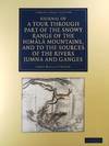 Journal Of a Tour Through Part Of the Snowy Range Of the Himala Mountains, and To the Sources Of the Rivers Jumna and Ganges