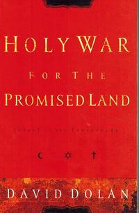 HOLY WAR FOR THE PROMISED LAND Israel At the Crossroads