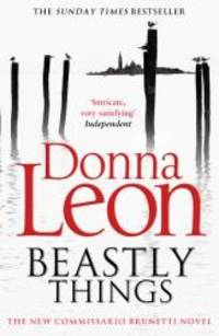 Beastly Things: (Brunetti 21) by Donna Leon - 2012-01-01