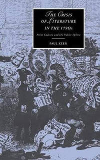 The Crisis of Literature in the 1790s: Print Culture and the Public Sphere