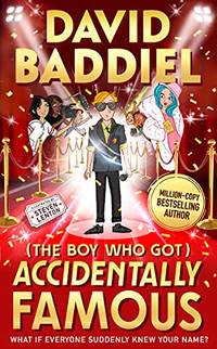 The Boy Who Got Accidentally Famous: A funny, illustrated children&acirc;s book from...