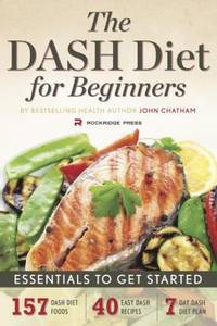 Dash Diet for Beginners : Essentials to Get Started
