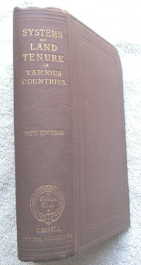 Systems of Land Tenure in Various Countries - a Series of Essays Published Under the Sanction of the Cobden Club by Probyn J. W. (ed) - Hardcover - New Edition - 1881 - from Glenbower Books (SKU: 23463)