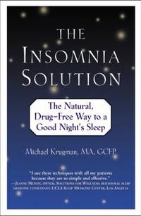 The Insomnia Solution : The Natural, Drug-Free Way to a Good Night's Sleep