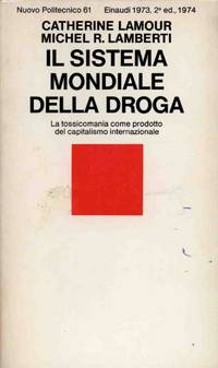 IL SISTEMA MONDIALE DELLA DROGA de Lamour C., Lamberti M. R - 1973