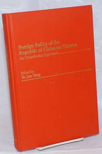 Foreign policy of the Republic of China on Taiwan: an unorthodox approach by Wang, Yu San - 1990