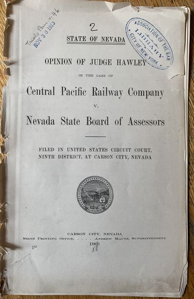 State of Nevada Opinion of Judge Hawley in the Case of Central Pacific Railway Company v. Nevada State Board of Assessors Filed in United States Circuit Court, Ninth District, at Carson City, Nevada