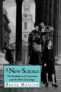 A New Science: The Breakdown of Connections and the Birth of Sociology
