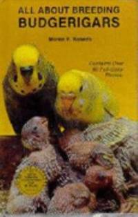 All about Breeding Budgerigars by Mervin F. Roberts - 1989