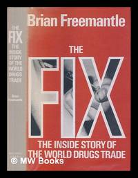 The Fix by Brian Freemantle - First Edition - 1985 - from MW Books Ltd. (SKU: 226894)