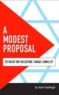 A Modest Proposal: to solve the Palestine-Israel conflict