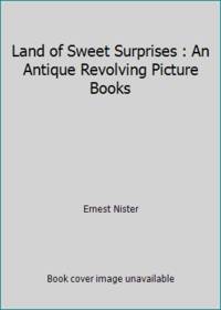 Land of Sweet Surprises : An Antique Revolving Picture Books