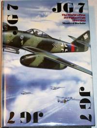 Jagdgeschwader 7 ( JG 7 ) The World's First Jet Fighter Unit 1944/1945 (Schiffer Military...