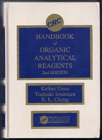 Handbook of Organic Analytical Reagents. 2nd (Second) Edition by Ueno, Keihei, Toshiaki Imamura, and K.L. Cheng