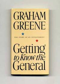 Getting To Know The General: The Story Of An Involvement  - 1st US  Edition/1st Printing