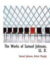 The Works of Samuel Johnson, LL. D. (Large Print Edition)