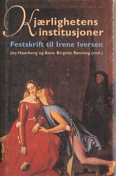 Kjærlighetens institusjoner. Festskrift til Irene…