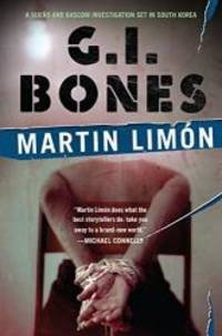 G.I. Bones (A Sergeants SueÃ±o and Bascom Novel) by Martin Limon - 2010-07-07