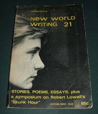 New World Writing 21 Stories, Poems, Essays, Plus a Symposium on Robert  Lowell&#039;s &quot;Skunk Hour&quot; de Michel Buto,  Hafiz, Kenneth Pitchford, James Dickey, Robert Nye, David Wagoner, Wendell  Berry, Ana Maria Matute, Symposium by Richard Wilbur, John Frederick Nims,  John Berryman, and Robert Lowell - 1962