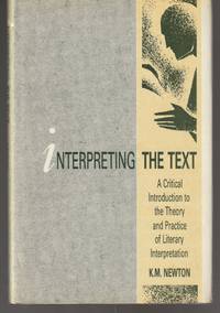 Interpreting the Text: A Critical Introduction to the Theory and Practice of Literary Interpret