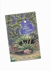 The Jaguar Hunter -by Lucius Shepard ( End of Life as We Know It; Traveler&amp;#146;s Tale; Mengele; Man Who Painted the Dragon Griaule; Delta Sly Honey; Exercise of Faith, etc ) by Shepard, Lucius ( aka  Sally Carteret ), Foreword By Michael Bishop - 1988