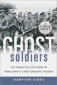 cover of Ghost Soldiers: The Forgotten Epic Story of World War Ii's Most Dramatic Mission (Random House Large Print)