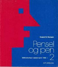 Pensel og pen. Bind  2. Udtryksformer i dansk kunst 1900...