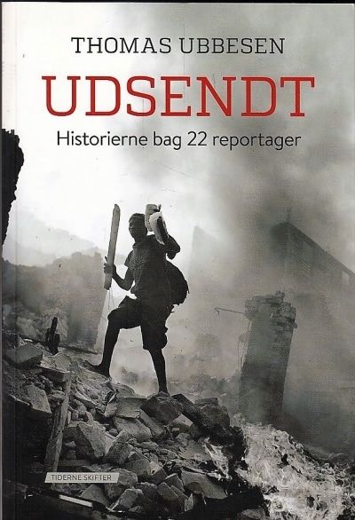 Udsendt. Historierne bag 22 reportager