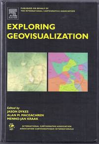 Exploring Geovisualization by Alan M. Maceachren and Menno-Jan Kraak (editors) Jason - Hardcover - from Gail's Books (SKU: DP138)