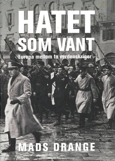 Hatet som vant. Europa mellom to verdenskriger.