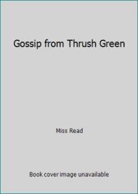 Gossip from Thrush Green