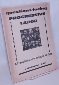 image of Questions facing Progressive Labor. Also: James Weinstein and the revolt against anti-theory