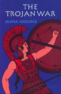 The Trojan War by Olivia E. Coolidge - 2001