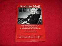 Archie Neil : From the Life and Stories of Archie Neil Chisholm of Margaree Forks, Cape Breton...