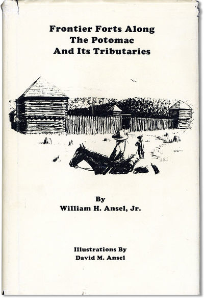 Frontier Forts Along the Potomac and its Tributaries