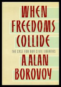 image of WHEN FREEDOMS COLLIDE - The Case for Our Civil Liberties