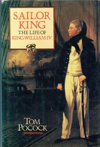 SAILOR KING : THE LIFE OF KING WILLIAM IV