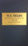 W.C. Fields: His Follies and Fortunes by Robert L. Taylor - 1978-07-05