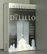 Underworld by Don DeLillo - 1998