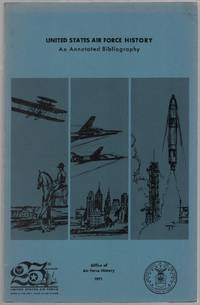 United States Air Force History. An Annotated Bibliography