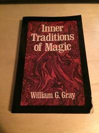 Inner Traditions of Magic by William G. Gray - 1984